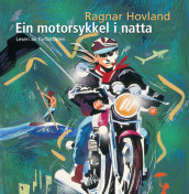 Ein motorsykkel i natta av Ragnar Hovland (Lydbok-CD)