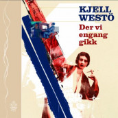 Der vi engang gikk av Kjell Westö (Lydbok-CD)