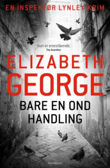 Bare en ond handling av Elizabeth George (Innbundet)