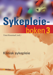 Sykepleieboken 3 av Hilde Marie Andreassen, Ruth Urdahl Arellano, Elin Børøsund, Johannes Haltbakk, Jofrid Høybakk, Kirsten Lerum Indrebø, Live Kaasa, Unni Knutstad, Trine Oksholm, Marit Hegg Reime, Lis Ribu, Tore Kr. Schjølberg, Ellen Marie Lykke Trier, Ingeborg Ulvund, Heidi A. Zangi og Elisabeth Østensvik (Innbundet)