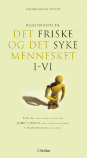 Registerhefte til Det friske og Det syke mennesket I-VI av Vegard Bruun Bratholm Wyller (Heftet)