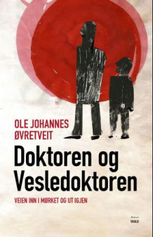 Doktoren og Vesledoktoren av Ole Johannes Øvretveit (Innbundet)