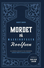 Mordet på maskinbygger Roolfsen av Maurits C. Hansen (Heftet)