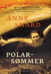 Polarsommer av Anne Swärd (Innbundet)