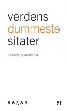 Verdens dummeste sitater av Leif Eriksson og Kristoffer Lind (Innbundet)