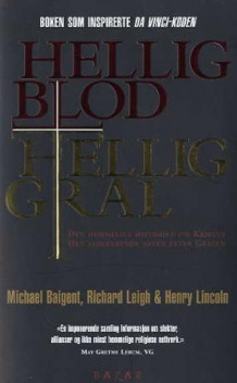 Hellig blod, hellig gral av Michael Baigent, Richard Leigh og Henry Lincoln (Heftet)