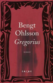 Gregorius av Bengt Ohlsson (Innbundet)