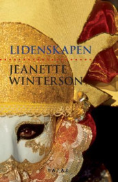 Lidenskapen av Jeanette Winterson (Innbundet)