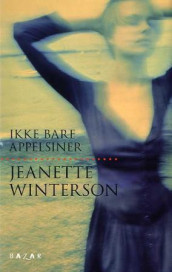 Ikke bare appelsiner av Jeanette Winterson (Innbundet)