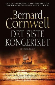Det siste kongeriket av Bernard Cornwell (Innbundet)