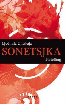 Sonetsjka av Ljudmila Ulitskaja (Innbundet)