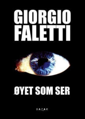 Øyet som ser av Giorgio Faletti (Innbundet)