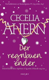 Der regnbuen ender av Cecelia Ahern (Heftet)