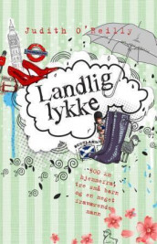 Landlig lykke av Judith O'Reilly (Heftet)