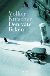 Den våte fisken (Babylon Berlin) av Volker Kutscher (Innbundet)