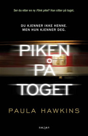 Piken på toget av Paula Hawkins (Innbundet)