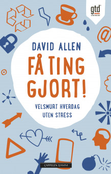 Få ting gjort! av David Allen (Ebok)