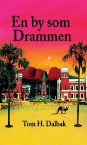 En by som Drammen av Tom H. Dalbak (Heftet)