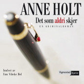 Det som aldri skjer av Anne Holt (Nedlastbar lydbok)