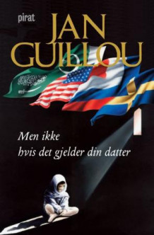 Men ikke hvis det gjelder din datter av Jan Guillou (Innbundet)