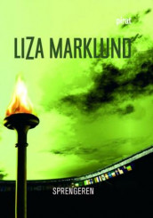 Sprengeren av Liza Marklund (Innbundet)