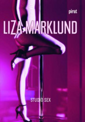 Studio sex av Liza Marklund (Innbundet)