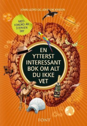 En ytterst interessant bok om alt du ikke vet av John Lloyd og John Mitchinson (Heftet)