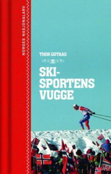 Skisportens vugge av Thor Gotaas (Innbundet)