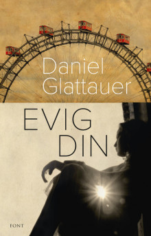 Evig din av Daniel Glattauer (Ebok)