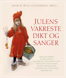 Julens vakreste dikt og sanger av Anne Bull-Gundersen (Innbundet)