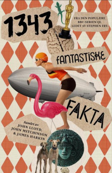 1343 fantastiske fakta av James Harkin, John Lloyd og John Mitchinson (Innbundet)