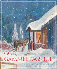 God, gammeldags jul av Anne Bull-Gundersen (Innbundet)