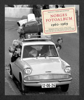 Norges fotoalbum 1960-1969 av Hege Duckert, Karianne Bjellås Gilje, Einar Lie, Vigdis Moe Skarstein, Atle Nielsen, Terje Svabø, Hege Ulstein og Knut Olav Åmås (Innbundet)