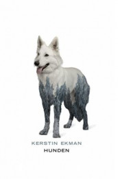 Hunden av Kerstin Ekman (Innbundet)