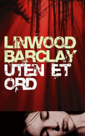 Uten et ord av Linwood Barclay (Innbundet)