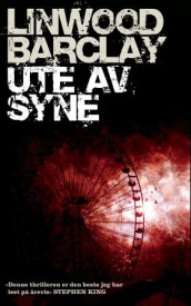 Ute av syne av Linwood Barclay (Innbundet)