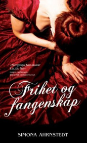 Frihet og fangenskap av Simona Ahrnstedt (Ebok)