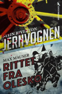 Jernvognen ; Rittet fra Olesko av Stein Riverton og Max Mauser (Heftet)