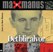 Det blir alvor av Max Manus (Lydbok-CD)