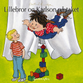 Lillebror og Karlson på taket av Astrid Lindgren (Nedlastbar lydbok)