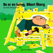 Du er en luring, Albert Åberg av Gunilla Bergström (Nedlastbar lydbok)