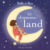 Belle & Boo - Til drømmeland av Mandy Sutcliffe (Innbundet)