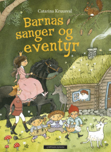 Barnas sanger og eventyr av Catarina Kruusval (Innbundet)