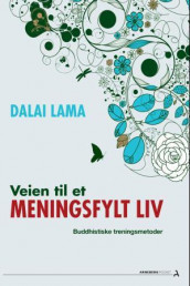 Veien til et meningsfylt liv av Dalai Lama (Ebok)