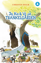 Ja, Ka & Vi på Trankelgården av Christin Holm (Innbundet)
