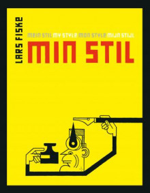 Min stil = Mein stil = My style = Mon style = Mijn stijl av Lars Fiske (Innbundet)