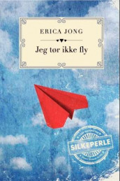 Jeg tør ikke fly av Erica Jong (Heftet)