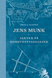 Jens Munk av Irene A. Ellefsen (Innbundet)