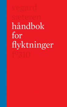 Håndbok for flyktninger av Vegard Sæteren (Innbundet)