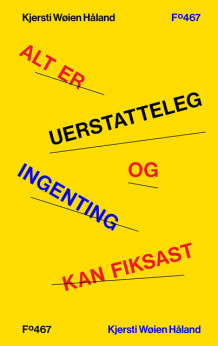 Alt er uerstatteleg og ingenting kan fiksast av Kjersti Wøien Håland (Ebok)